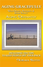 Aging Gracefully With Dignity, Integrity and Spunk Intact: Aging Defiantly