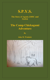 S.P.Y.S: The Story of Agents J10SC and N14NJ, The Camp Chickagami Adventure